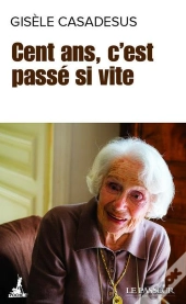 Cent Ans, C'Est Passé Si Vite