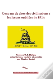 Cent Ans De Choc De Civilisation Les Lecons Oubliees De 1914