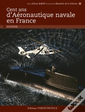 Cent Ans De La Force Aéronautique Navale En France