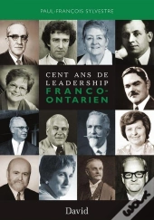Cent Ans De Leadership Franco-Ontarien