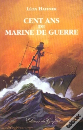 Cent Ans De Marine De Guerre