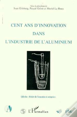 Capa do artigo Cent Ans D'Innovation Dans L'Industrie De L'Aluminium