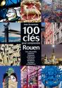 Cent Clés Pour Comprendre Le Patrimoine De Rouen - Preview