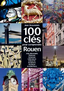 Capa do artigo Cent Clés Pour Comprendre Le Patrimoine De Rouen