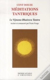 Cent Douze Médiations Tantriques