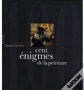 Cent Énigmes De La Peinture