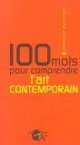Cent Mots Pour Comprendre L'Art Contemporain - Preview