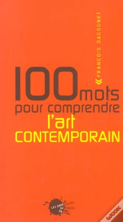 Capa do artigo Cent Mots Pour Comprendre L'Art Contemporain