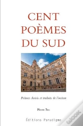 Cent Poèmes Du Sud ; Poèmes Chosis Et Traduits De L'Occitan