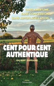 Capa do artigo Cent Pour Cent Authentique : Sans Amertume,  Sans Concession,  Sans Auto-Flagellation