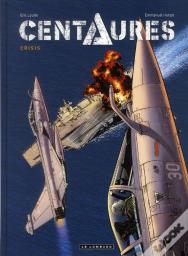Centaures Tome 1 : Crisis