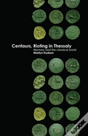 Capa do artigo Centaurs, Rioting In Thessaly: Memory An
