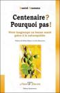 Centenaire ? Pourquoi Pas ! Vivre Longtemps En Bonne Santé Grâce À La Naturopathie - Preview