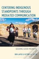 Centering Indigenous Standpoints Through Mediated Communication