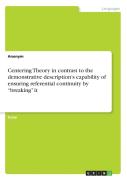 Centering Theory In Contrast To The Demonstrative Description'S Capability Of Ensuring Referential Continuity By "Breaking" It