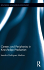 Centers And Peripheries In Knowledge Production - Preview