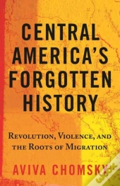 Central Americaâ€™S Forgotten History