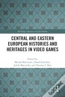 Central And Eastern European Histories And Heritages In Video Games