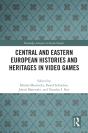 Central And Eastern European Histories And Heritages In Video Games - Preview