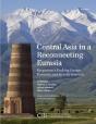 Central Asia In A Reconnecting Eurasia - Preview