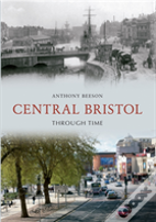 Central Bristol Through Time