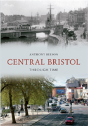 Central Bristol Through Time - Preview