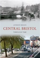 Central Bristol Through Time
