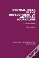 Central Ideas In The Development Of American Journalism