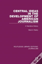 Central Ideas In The Development Of American Journalism