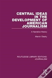 Central Ideas In The Development Of American Journalism