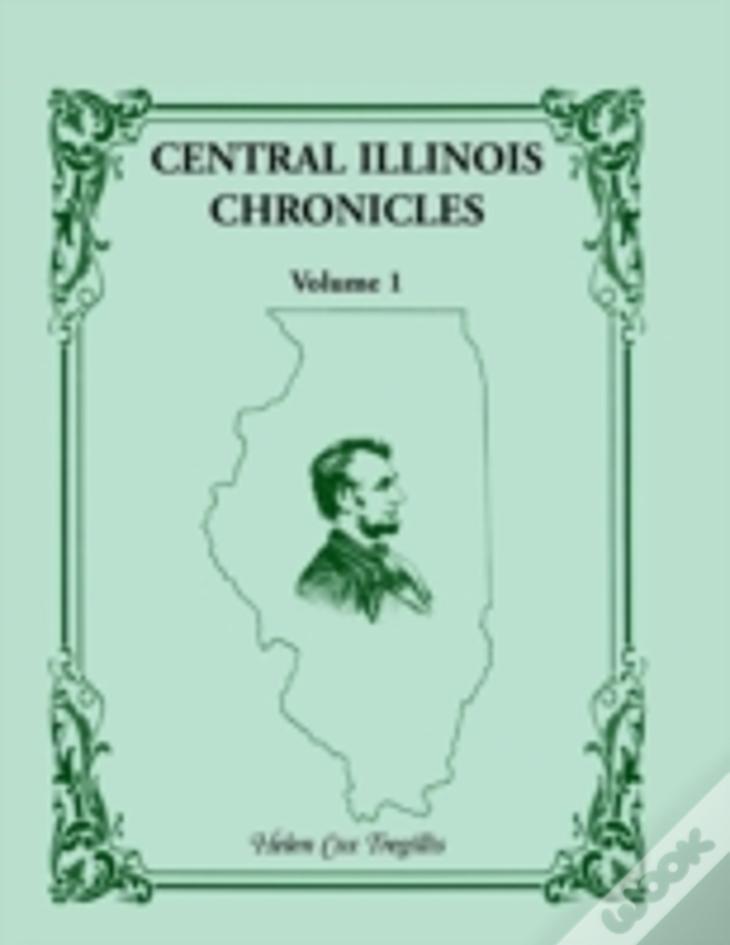 Central Illinois Chronicles, Volume 1