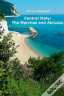 Central Italy: The Marches And Abruzzo