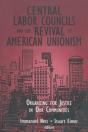 Central Labor Councils And The Revival Of American Unionism: - Preview