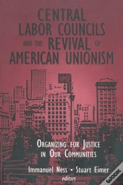 Capa do artigo Central Labor Councils And The Revival Of American Unionism: