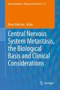 Central Nervous System Metastasis, The Biological Basis And Clinical Considerations - Preview