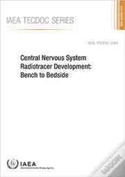 Central Nervous System Radiotracer Development: Bench To Bedside