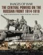 Central Powers On The Russian Front 1914-1918 - Preview