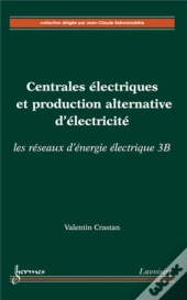Centrales Électriques Et Production Alternative D'Électricité ; Les Réseaux D'Énergie Électrique 3b