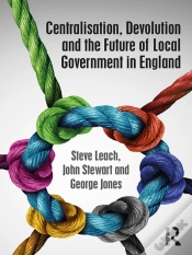 Capa do artigo Centralisation, Devolution And The Future Of Local Government In England