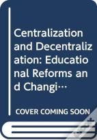 Centralization And Decentralization Â€“ Educational Reforms And Changing Governance In Chinese Societies