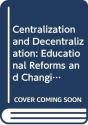 Centralization And Decentralization Â€“ Educational Reforms And Changing Governance In Chinese Societies - Preview