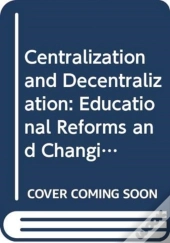 Centralization And Decentralization Â€“ Educational Reforms And Changing Governance In Chinese Societies