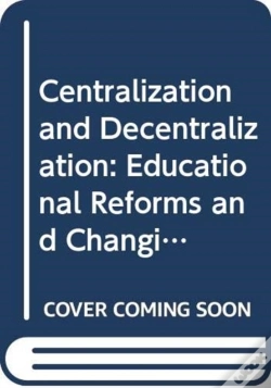 Capa do artigo Centralization And Decentralization Â€“ Educational Reforms And Changing Governance In Chinese Societies