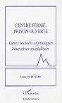 Centre Ferme, Prison Ouverte ; Luttes Sociales Et Pratiques Educatives Specialisees - Preview