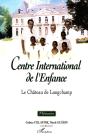 Centre International De L'Enfance : Le Château De Longchamp. Mémoire - Preview