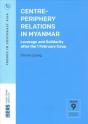 Centre-Periphery Relations In Myanmar - Preview