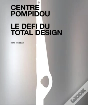 Capa do artigo Centre Pompidou : Le Défi Du Total Design ; Histoire Des Composantes D