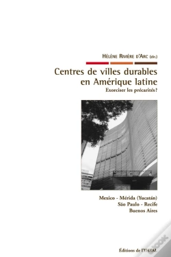 Capa do artigo Centres De Villes Durables En Amérique Latine : Exorciser Les Précarités ?