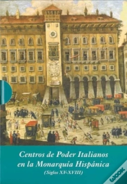 Capa do artigo Centros De Poder Italianos En La Monarquía Hispánica (Estuche 3 Vols.)