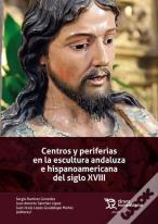 Centros Y Periferias En La Escultura Andaluza E Hispanoamer
